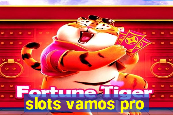 slots vamos pro